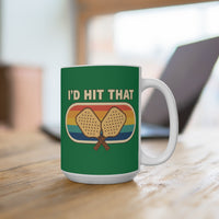 Load image into Gallery viewer, "I'd Hit That" 3 15 oz Mug Ceramic Pickleball Gift