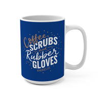 Load image into Gallery viewer, "Coffee Scrubs &amp; Rubber Gloves" 15oz Ceramic Mug 8 - #NURSELIFE Nurse Gift Printed On Demand