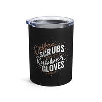 Load image into Gallery viewer, "Coffee Scrubs &amp; Rubber Gloves" 8 - Tumbler 10oz