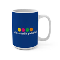 Load image into Gallery viewer, "All We Need Is Pickleball" 1 15oz Ceramic Mug Colorful Pickleballs Gift for Players Printed On Demand