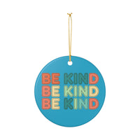 Load image into Gallery viewer, "Be Kind" Repeated Ceramic Ornament 1 — Single-Sided Colorful "BE KIND" Keepsake | Printed On Demand