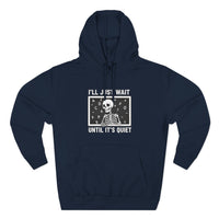 Load image into Gallery viewer, "I'll Just Wait Until It's Quiet" 1 - Lane Seven LS14001 Premium Hooded Sweatshirt