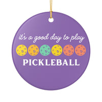 Load image into Gallery viewer, "It's A Good Day To Play Pickleball" 3 - 3 Inch Ceramic Ornament Colorful Paddle Gift