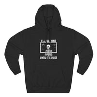 Load image into Gallery viewer, "I'll Just Wait Until It's Quiet" 2 - Lane Seven LS14001 Premium Hooded Sweatshirt