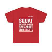 Load image into Gallery viewer, "SQUAT Because Nobody Raps About Little Butts” 3 - Gildan 5000 Heavy Cotton Tee - PERSONALIZED