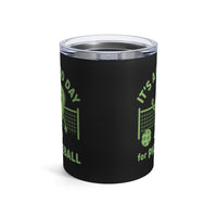 Load image into Gallery viewer, "It's A Good Day To Play Pickleball" 5 - Tumbler 10oz