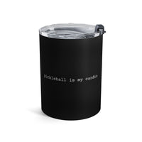 Load image into Gallery viewer, "Pickleball Is My Cardio" 1 - Tumbler 10oz - PERSONALIZED