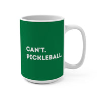 Load image into Gallery viewer, "Can't Pickleball" 2 Mug 15 oz Ceramic Funny Pickleball Gift Coffee Cup