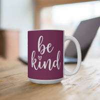 Load image into Gallery viewer, "Be Kind" 2 - Ceramic Mug 15 oz - PERSONALIZED