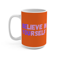 Load image into Gallery viewer, "Believe In Yourself" 15oz Ceramic Mug 1 — BE YOU Hidden-Message Design | Inspirational Coffee Cup | Printed On Demand