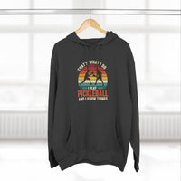Load image into Gallery viewer, "That's What I Do I Play Pickleball and I Know Things" 1 - Lane Seven LS14001 Premium Hooded Sweatshirt