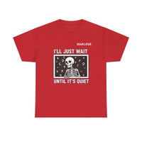 Load image into Gallery viewer, "I'll Just Wait Until It's Quiet" 1 - Gildan 5000 Heavy Cotton Tee - PERSONALIZED