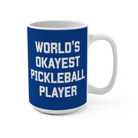 Load image into Gallery viewer, "World's Okayest Pickleball Player" 1 15 oz Mug Ceramic Funny Pickleball Gift