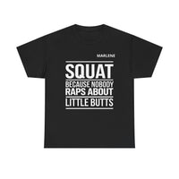 Load image into Gallery viewer, "SQUAT Because Nobody Raps About Little Butts” 3 - Gildan 5000 Heavy Cotton Tee - PERSONALIZED