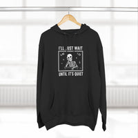 Load image into Gallery viewer, "I'll Just Wait Until It's Quiet" 3 - Lane Seven LS14001 Premium Hooded Sweatshirt