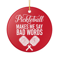 Load image into Gallery viewer, "Pickleball Makes Me Say Bad Words" 2 - 3 Inch Ceramic Ornament Crossed Paddles Gift