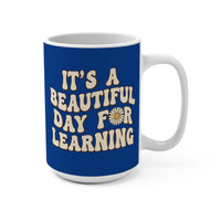 Load image into Gallery viewer, "It's a Beautiful Day For Learning" 15oz Ceramic Mug 2 — Daisy &amp; Flower Design | Teacher &amp; Classroom Gift | Printed On Demand