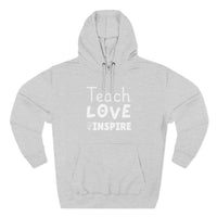 Load image into Gallery viewer, "Teach Love Inspire" 3 - Lane Seven LS14001 Premium Hooded Sweatshirt