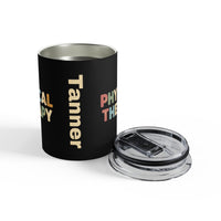 Load image into Gallery viewer, "Physical Therapy" 12a - Tumbler 10oz - PERSONALIZED