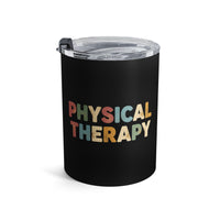 Load image into Gallery viewer, "Physical Therapy" 12a - Tumbler 10oz - PERSONALIZED