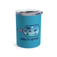 Load image into Gallery viewer, "Dink Positive" 1 - Tumbler 10oz