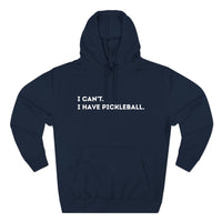 Load image into Gallery viewer, "Can't Pickleball" 1 - Lane Seven LS14001 Premium Hooded Sweatshirt - I Can't. I Have Pickleball,