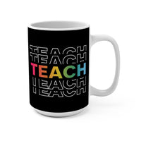 Load image into Gallery viewer, "Teach" Repeat Rainbow 15oz Ceramic Mug 2 — Colorful Teacher Gift | Printed On Demand