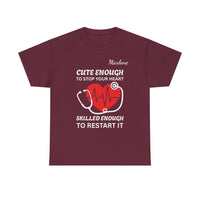 Load image into Gallery viewer, "Cute Enough to Stop Your Heart Skilled Enough To Restart It" 4 - Gildan 5000 Heavy Cotton Tee - PERSONALIZED