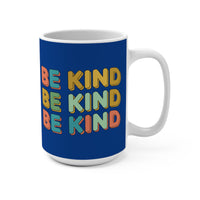 Load image into Gallery viewer, "Be Kind' Repeat Pattern 15oz Ceramic Mug 2 — Colorful Inspirational Coffee Cup | Printed On Demand