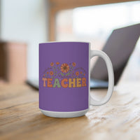 Load image into Gallery viewer, "Teacher Teach Them. Love Them. Watch Them Grow." 15oz Ceramic Mug 2 — Floral Teacher Gift | Printed On Demand