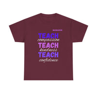 Load image into Gallery viewer, "Teach Compassion. Teach Kindness. Teach Confidence." 1 - Gildan 5000 Heavy Cotton Tee - PERSONALIZED