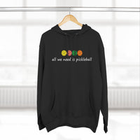 Load image into Gallery viewer, "All We Need Is Pickleball" 2 - Lane Seven LS14001 Premium Hooded Sweatshirt