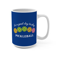 Load image into Gallery viewer, "It's a Good Day To Play Pickleball" 2 - Ceramic Mug 15oz - PERSONALIZED