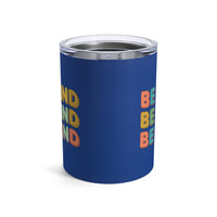 Load image into Gallery viewer, "Be Kind Repeated" 2 - Tumbler 10oz