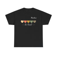 Load image into Gallery viewer, "Be Kind Hearts" 2 - Gildan 5000 Heavy Cotton Tee - PERSONALIZED