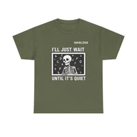 Load image into Gallery viewer, "I'll Just Wait Until It's Quiet" 1 - Gildan 5000 Heavy Cotton Tee - PERSONALIZED