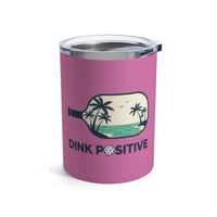 Load image into Gallery viewer, "Dink Positive" 3 - Tumbler 10oz