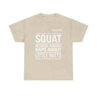Load image into Gallery viewer, "SQUAT Because Nobody Raps About Little Butts” 3 - Gildan 5000 Heavy Cotton Tee - PERSONALIZED