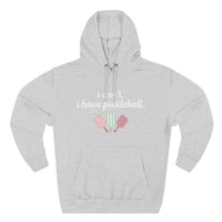 Load image into Gallery viewer, "Can't Pickleball" 4 - Lane Seven LS14001 Premium Hooded Sweatshirt - I Can't. I Have Pickleball.