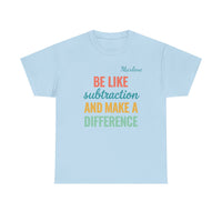 Load image into Gallery viewer, "Be Like Subtraction" - Gildan 5000 Heavy Cotton Tee - PERSONALIZED