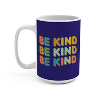 Load image into Gallery viewer, "Be Kind Repeated" 2 - Ceramic Mug 15 oz - PERSONALIZED