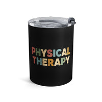 Load image into Gallery viewer, "Physical Therapy" 12a - Tumbler 10oz - PERSONALIZED