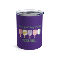 Load image into Gallery viewer, "It's A Good Day To Play Pickleball" 1 - Tumbler 10oz