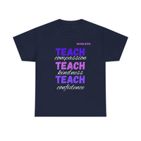 Load image into Gallery viewer, "Teach Compassion. Teach Kindness. Teach Confidence." 1 - Gildan 5000 Heavy Cotton Tee - PERSONALIZED