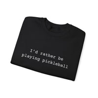 Load image into Gallery viewer, "I'd Rather Be Playing Pickleball" 1 - Gildan 18000 Crewneck Sweatshirt