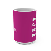 Load image into Gallery viewer, "Can't Pickleball" 3 Sorry. Can't. Pickleball. Bye. 15 oz Mug Ceramic Pickleball Gift