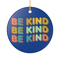 Load image into Gallery viewer, "Be Kind" Repeated Ceramic Ornament 2 — Single-Sided Colorful "BE KIND" Keepsake | Printed On Demand