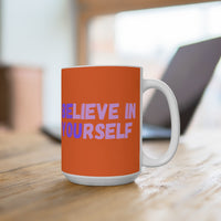Load image into Gallery viewer, "Believe In Yourself" 15oz Ceramic Mug 1 — BE YOU Hidden-Message Design | Inspirational Coffee Cup | Printed On Demand