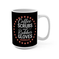 Load image into Gallery viewer, "Coffee Scrubs &amp; Rubber Gloves" 15oz Ceramic Mug 3 - #NURSELIFE Nurse Gift Printed On Demand