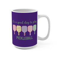 Load image into Gallery viewer, "It's a Good Day To Play Pickleball" 1 15 oz Mug Ceramic Pickleball Gift